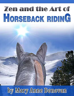 E-Book (epub) Zen and the Art of Horseback Riding von Mary Anne Donovan
