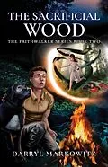 E-Book (epub) The Sacrificial Wood von Darryl Markowitz