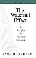 E-Book (epub) Waterfall Effect: Six Principles for Productive Leadership von Paul Burton