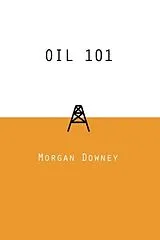 Fester Einband Oil 101 von Morgan Patirck Downey