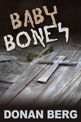 E-Book (epub) Baby Bones von Donan Ph. D. Berg