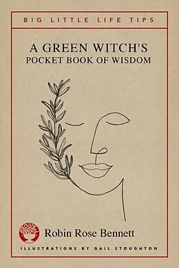 E-Book (epub) A Green Witch's Pocket Book of Wisdom - Big Little Life Tips von Robin Rose Bennett