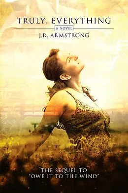 E-Book (epub) Truly, Everything (the sequel to Owe It To The Wind) von J. R. Armstrong