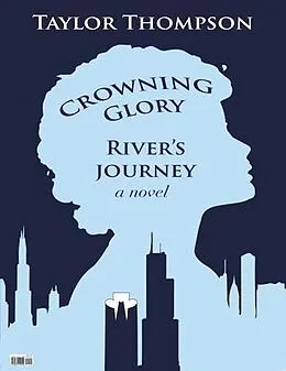 E-Book (epub) Crowning Glory River's Journey von Taylor Thompson