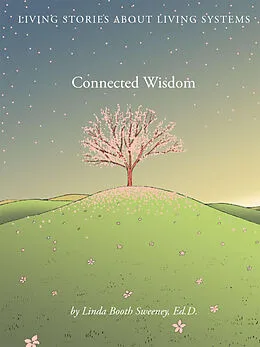 E-Book (epub) Connected Wisdom von Linda Booth Sweeney