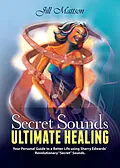 E-Book (epub) Secret Sound - Ultimate Healing von Jill Mattson