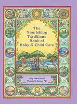 Kartonierter Einband Nourishing Traditions Bk Baby Child Care von Sally Fallon Morell, Thomas S Cowan