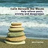 Audio CD (CD/SACD) Calm Beneath the Waves von O'Hanlon Bill