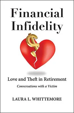 E-Book (epub) Financial Infidelity: Love and Theft in Retirement von Laura L Whittemore