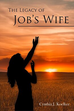 E-Book (epub) The Legacy of Job's Wife von Cynthia Koelker