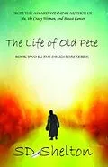 E-Book (epub) The Life of Old Pete von Sd Shelton