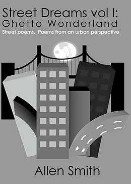 E-Book (epub) Street Dreams Volume I: Ghetto Wonderland von Allen Smith