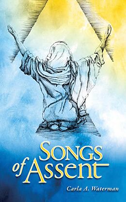 eBook (epub) Songs of Assent de Carla Waterman