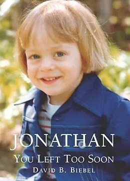 E-Book (epub) Jonathan, You Left Too Soon von David B Biebel