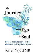E-Book (epub) Journey from Ego to Soul von Karen Wyatt MD