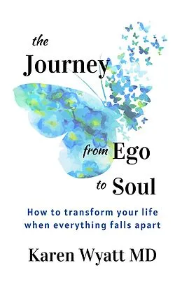 E-Book (epub) Journey from Ego to Soul von Karen Wyatt MD