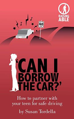 E-Book (epub) 'Can I Borrow the Car?' How to Partner With Your Teen for Safe Driving von Susan Boone's Tordella