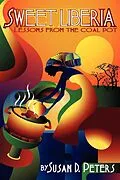E-Book (epub) Sweet Liberia, Lessons from the Coal Pot von Susan D. Peters