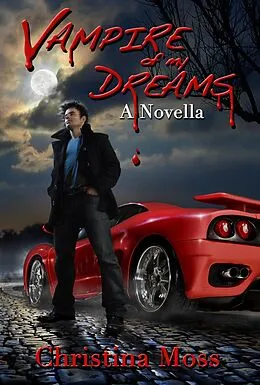 E-Book (epub) Vampire of My Dreams von Christina Moss