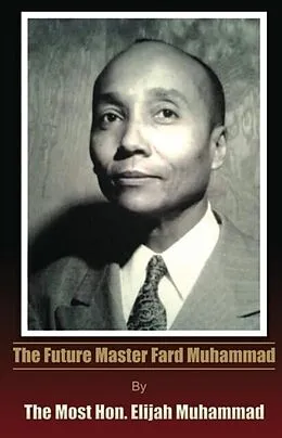 ePUB The Future Master Fard Muhammad von Elijah Muhammad