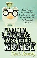 E-Book (epub) Make 'Em Laugh & Take Their Money von Dan S. Kennedy