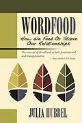 E-Book (epub) WordFood: How We Feed or Starve Our Relationships von Julia Hubbel