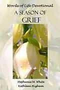 Kartonierter Einband A Season of Grief von Kathleen Higham, Stephanie Marie White