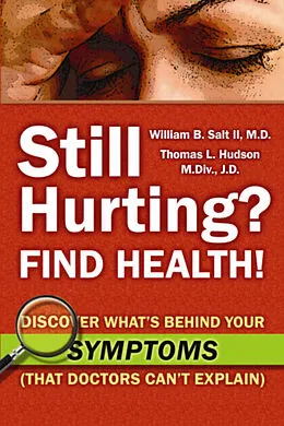 E-Book (epub) Still Hurting? FIND HEALTH! von M. D. and Thomas L. Hudson William B. Salt II, J. D. M. Div.