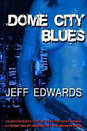 Kartonierter Einband Dome City Blues von Jeff Edwards