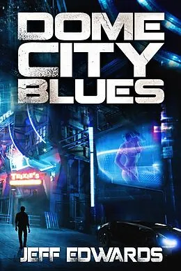 E-Book (epub) Dome City Blues von Jeff Edwards