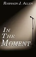 E-Book (epub) In The Moment von Rashaun J. Allen
