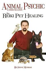 eBook (epub) Animal Psychic Communication Plus Reiki Pet Healing de Steven Murray