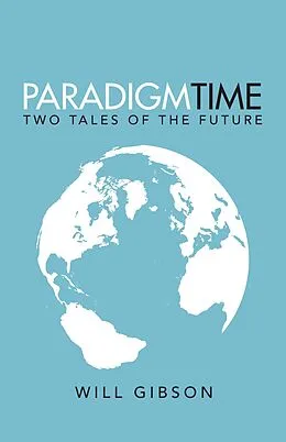 E-Book (epub) Paradigm Time von Will Gibson