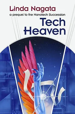 E-Book (epub) Tech-Heaven (The Nanotech Succession, #0) von Linda Nagata