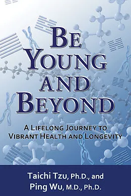 E-Book (epub) Be Young and Beyond von Taichi Tzu PhD