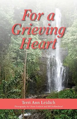 E-Book (epub) For a Grieving Heart von Terri Ann Leidich
