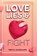 E-Book (epub) Love, Lies & Fight von Terri D, Julie Bellatrix