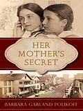 E-Book (epub) Her Mother's Secret von Barbara Garland Polikoff
