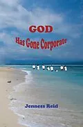 E-Book (epub) God Has Gone Corporate von Jenness Reid