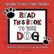 Couverture cartonnée Read This Book to Your Dog de Ann Knipp