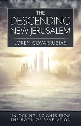 E-Book (epub) The Descending New Jerusalem von Loren Covarrubias