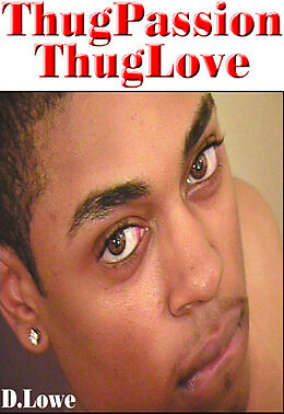 E-Book (epub) D.Lowe's ThugPassion - ThugLove von D. Lowe