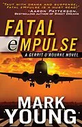E-Book (epub) FATAL eMPULSE (A Gerrit O'Rourke Novel) von Mark Young