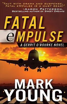 E-Book (epub) FATAL eMPULSE (A Gerrit O'Rourke Novel) von Mark Young