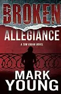 E-Book (epub) Broken Allegiance (A Tom Kagan Novel) von Mark Young