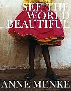 Livre Relié See the World Beautiful de Anne Menke