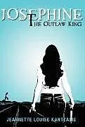 Fester Einband Josephine the Outlaw King von Jeannette Louise Kantzalis