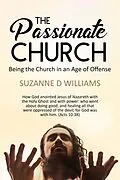 E-Book (epub) The Passionate Church: Being the Church in an Age of Offense von Suzanne D. Williams