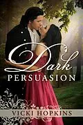 E-Book (epub) Dark Persuasion von Vicki Hopkins