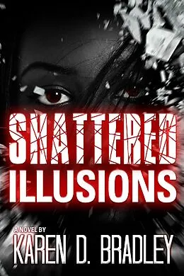 E-Book (epub) Shattered Illusions von Karen D. Bradley